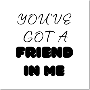 you've got a friend in me Posters and Art